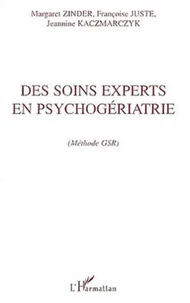 Des soins experts en psychogériatrie. Méthode GSR
