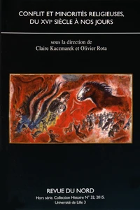 Conflit et minorités religieuses du XVIe siècle à nos jours