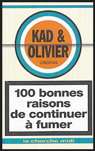  Kad et  Olivier - 100 bonnes raisons de continuer à fumer.