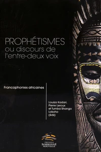 Prophétismes ou discours de l'entre-deux voix