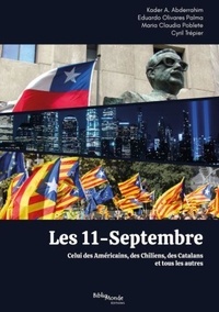 Kader Abderrahim et Eduardo Olivares Palma - Les 11-Septembre - Celui des Américains, des Chiliens, des Catalans et tous les autres.