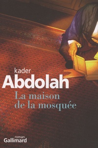 Kader Abdolah - La maison de la mosquée.