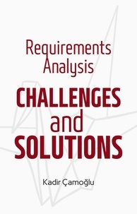  Kadir Çamoğlu - Requirements Analysis Challenges and Solutions.