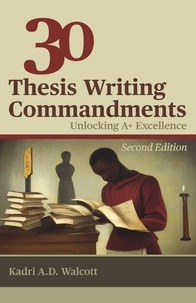  Kadri A.D. Walcott - 30 Thesis Writing Commandments - Second Edition.