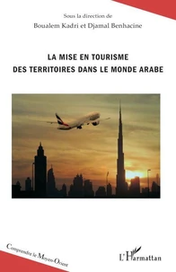 La mise en tourisme des territoires dans le monde arabe