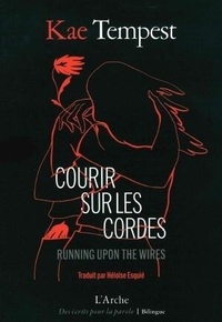 Kae Tempest - Courir sur les cordes.