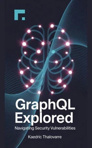 GraphQL Explored: Navigating Security Vulnerabilities