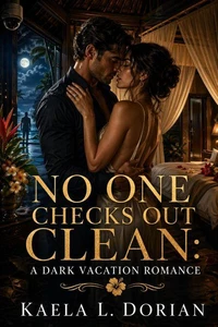 No One Checks Out Clean: A Dark Vacation Romance