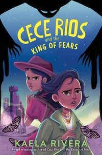 Kaela Rivera - Cece Rios and the King of Fears.