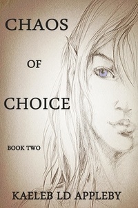  Kaeleb LD Appleby - Chaos of Choice: Book Two - Death's Paradox - Chaos of Choice Saga, #2.
