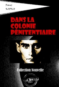 Dans la colonie pénitentiaire [édition intégrale revue et mise à jour]