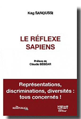 Kag Sanoussi - Le Réflexe Sapiens - Diversité : l'entreprise, peut mieux faire... Le politique, davantage.