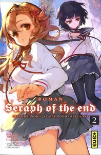 Seraph of the end - Glenn Ichinose, La catastrophe de ses 16 ans (roman) Tome 2