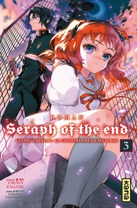 Seraph of the end - Glenn Ichinose, La catastrophe de ses 16 ans (roman) Tome 3
