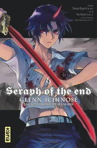 Seraph of the end - Glenn Ichinose, La catastrophe de ses 16 ans Tome 6