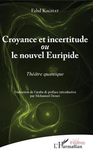Croyance et incertitude ou le nouvel Euripide