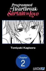 Programmed for Heartbreak: Sartain in Love #002