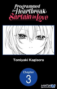 Programmed for Heartbreak: Sartain in Love #003