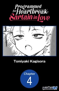 Programmed for Heartbreak: Sartain in Love #004