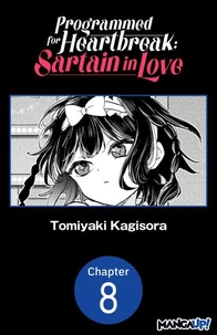 Programmed for Heartbreak: Sartain in Love #008