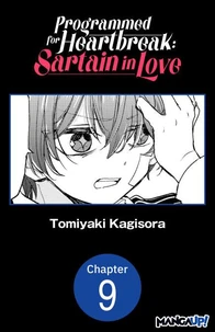 Programmed for Heartbreak: Sartain in Love #009