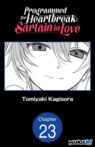 Programmed for Heartbreak: Sartain in Love #023