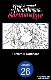 Programmed for Heartbreak: Sartain in Love #026