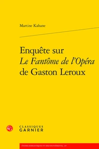 Enquête sur "Le Fantôme de l'Opéra" de Gaston Leroux