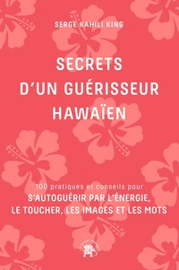 Secrets d'un guérisseur hawaïen