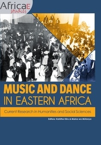 Kahithe Kiiru et Maina Wa Mũtonya - Music and Dance in Eastern Africa - Current Research in Humanities and Social Sciences.