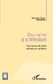 Kahiudi Claver Mabana - Du mythe à la littérature - Une lecture de textes africains et caribéens.