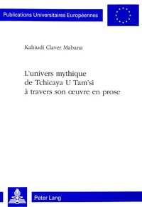 L'univers mythique de Tchicaya U Tam'si à travers son oeuvre en prose