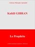 Kahlil Gibran - Le Prophète.