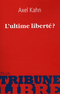 L'ultime liberté ?