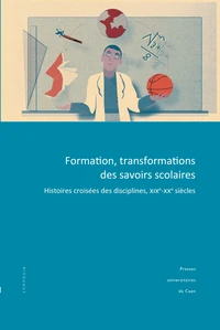 Formation, transformations des savoirs scolaires