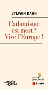 L’atlantisme est mort ? Vive l’Europe !