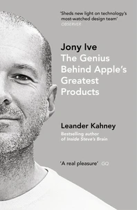 Jony Ive, The Genius Behind Apple's Greatest Products