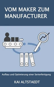Vom Maker zum Manufacturer