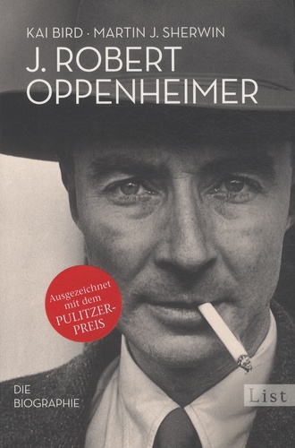 Kai Bird et Martin J. Sherwin - J. Robert Oppenheimer - Die Biographie.