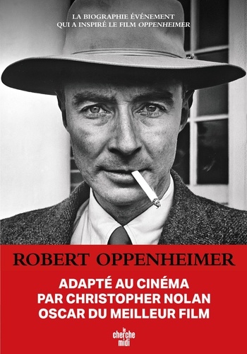 Robert Oppenheimer. Triomphe et tragédie d'un génie
