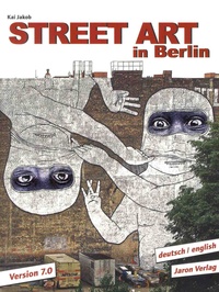 Kai Jakob - Street Art in Berlin - Version 7.0.