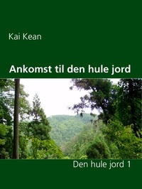 Kai Kean - Ankomst til den hule jord - Den hule jord 1.