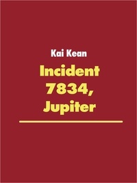 Kai Kean - Incident 7834, Jupiter.