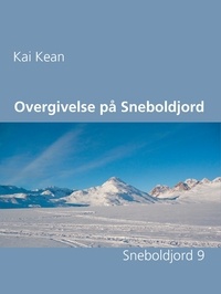 Kai Kean - Overgivelse på Sneboldjord - Sneboldjord 9.
