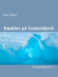 Kai Kean - Rædsler på Sneboldjord - Sneboldjord 7.