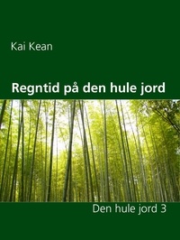 Kai Kean - Regntid på den hule jord - Den hule jord 3.