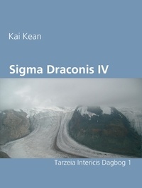 Kai Kean - Sigma Draconis IV - Tarzeia Intericis Dagbog 1.