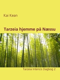 Kai Kean - Tarzeia hjemme på Næssu - Tarzeia Intericis Dagbog 2.