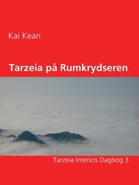 Kai Kean - Tarzeia på Rumkrydseren - Tarzeia Intericis Dagbog 3.