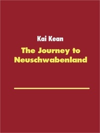 Kai Kean - The Journey to Neuschwabenland - Arrival in New Swabia.